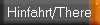 Hinfahrt/There