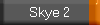 Skye 2