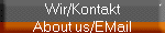 Wir/Kontakt
About us/EMail