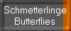 Schmetterlinge
Butterflies