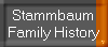 Stammbaum
Family History